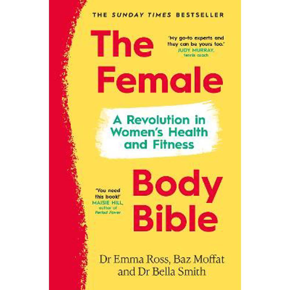 The Female Body Bible: Make Your Body Work For You (Hardback) - Dr Emma Ross